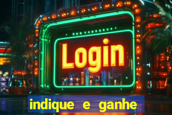 indique e ganhe casa de aposta